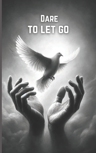 Dare to Let Go