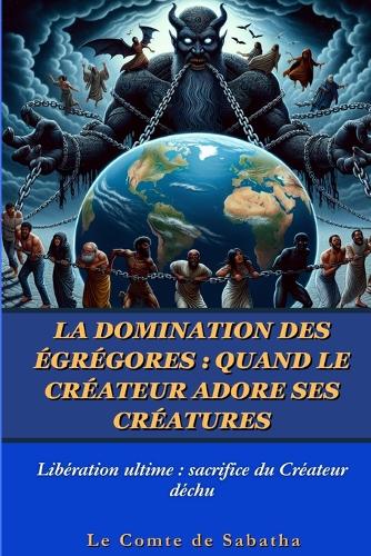 La Domination Des Égrégores