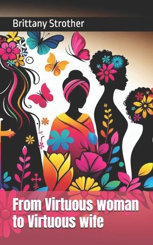 From Virtuous woman to Virtuous wife