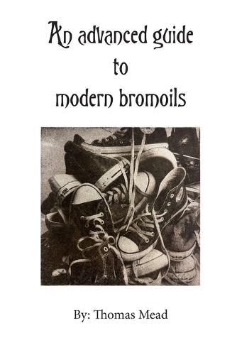 An advanced guide to modern bromoils