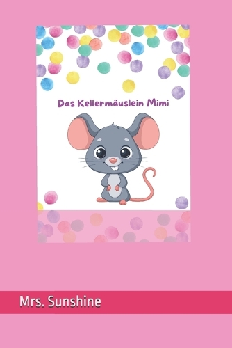 Das Kellermäuslein Mimi