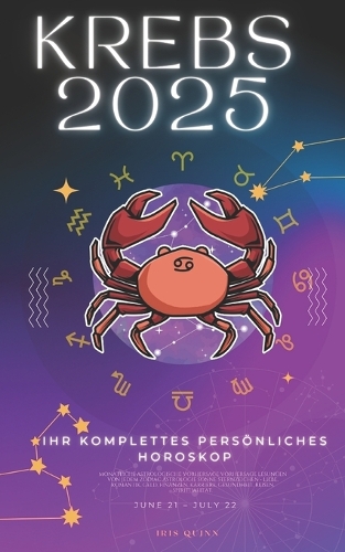 Ihr Komplettes Persönliches Krebs-Horoskop 2025