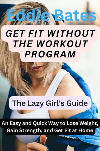Get Fit Without the Workout Program