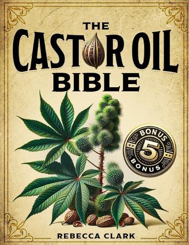 The Castor Oil Bible