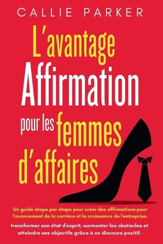 L'avantage affirmations pour les femmes d'affaires