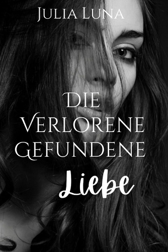 Die Verlorene Gefundene Liebe