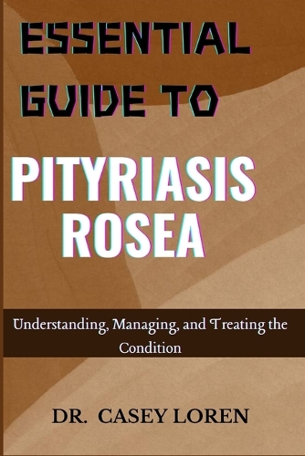 Essential Guide to Pityriasis Rosea