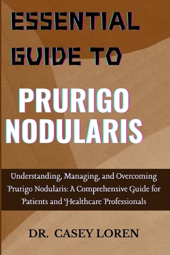Essential Guide to Prurigo Nodularis
