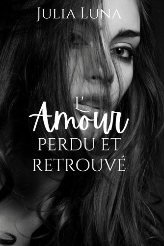 L'amour perdu et retrouvé