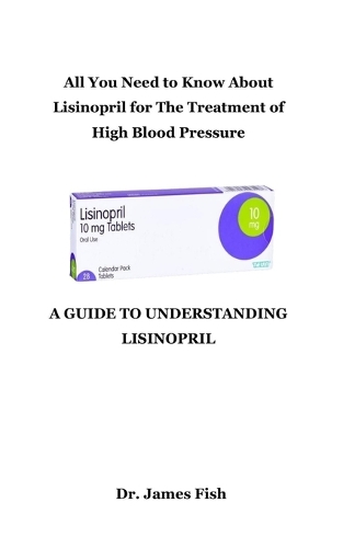 A Guide to Understanding Lisinopril