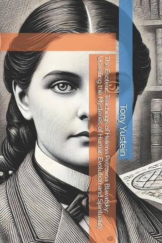 The Esoteric Teachings of Helena Petrovna Blavatsky