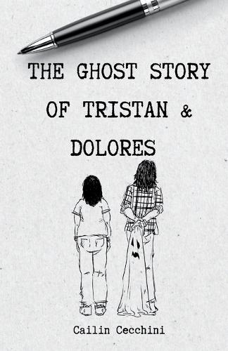 The Ghost Story of Tristan & Dolores