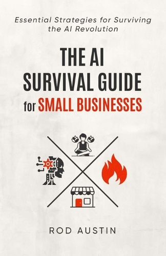 The AI Survival Guide for Small Businesses
