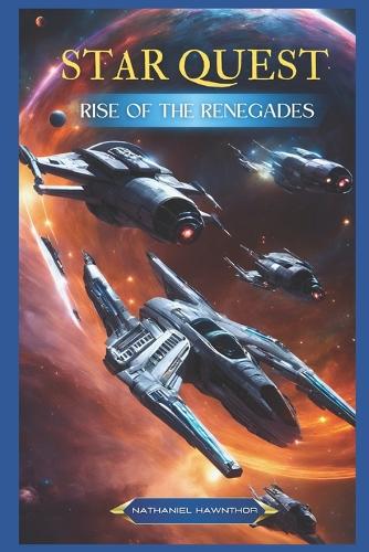 Star Quest - Rise of the Renegades
