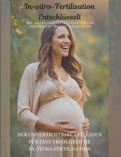 In-vitro-Fertilisation Entschlüsselt
