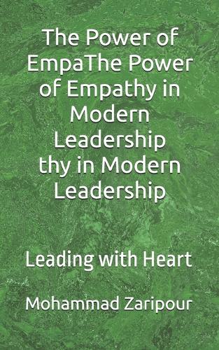 The Power of Empathy in Modern Leadership