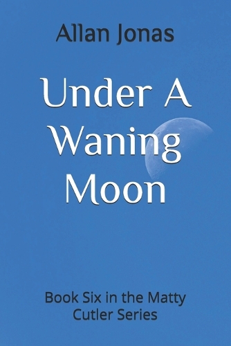Under A Waning Moon