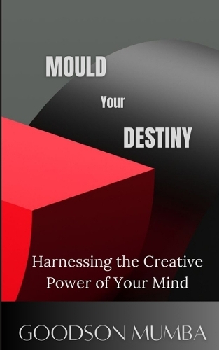 Mould Your Destiny