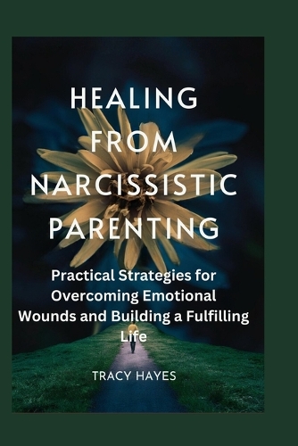 Healing from Narcissistic Parenting