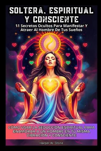 Soltera, Espiritual y Consciente