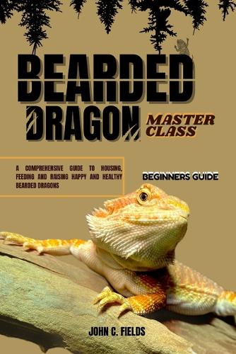 Beginners Guide To Bearded Dragon Masterclass