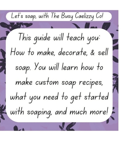 Lets soap, with The Busy Caelizzy Co