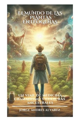 El Mundo de Las Plantas Enteógenas