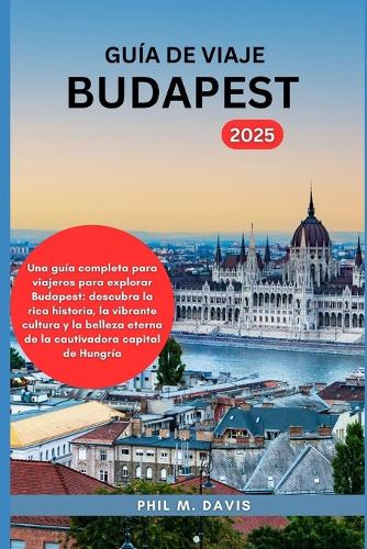 Guía de Viaje Budapest 2025