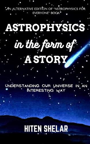 Astrophysics In the Form Of a Story
