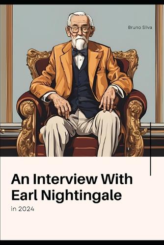 An Interview with Earl Nightingale in 2024