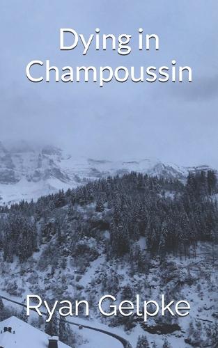 Dying in Champoussin