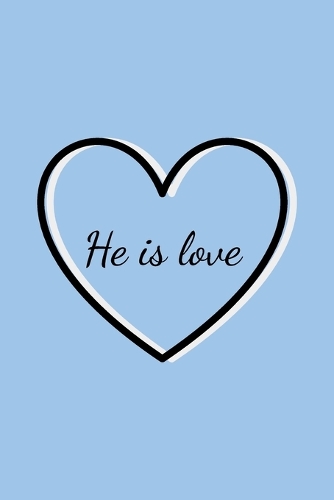 He is love