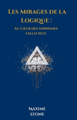 Les Mirages de la Logique