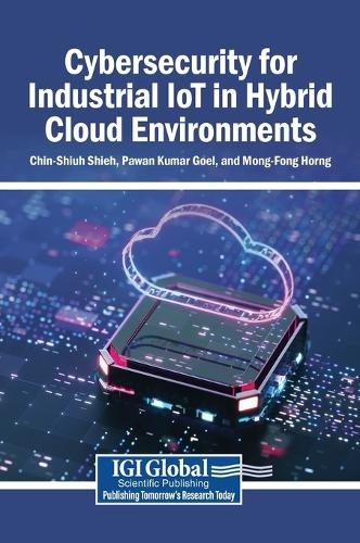 Cybersecurity for Industrial IoT in Hybrid Cloud Environments