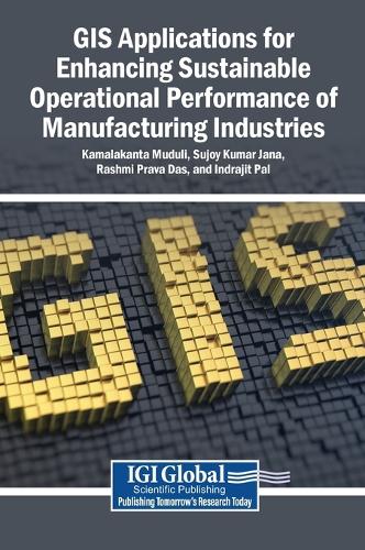 GIS Applications for Enhancing Sustainable Operational Performance of Manufacturing Industries