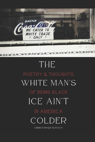 The White Man's Ice Ain't Colder