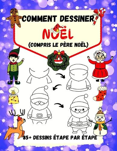 Comment dessiner Noël (compris le Père Noël)