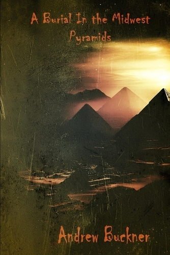 A Burial in the Midwest pyramids