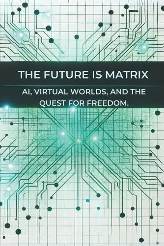 The Future is Matrix