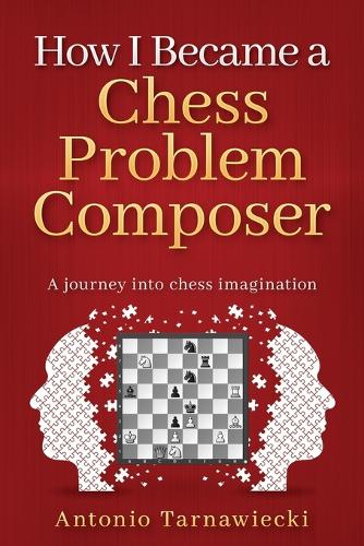 How I Became A Chess Problem Composer