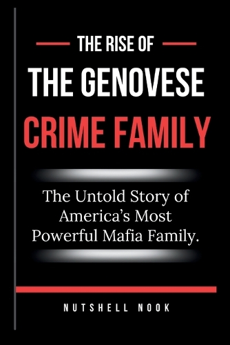 The Rise of the Genovese Crime Family