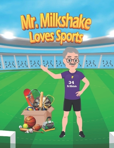Mr. Milkshake Loves Sports