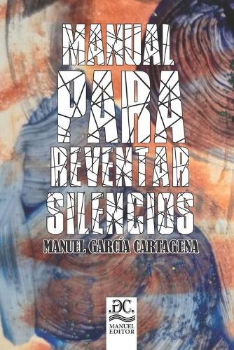 Manual para reventar silencios