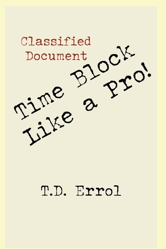 Time Block Like A Pro!