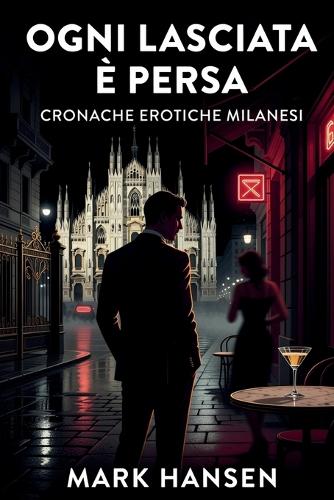 Ogni lasciata è persa