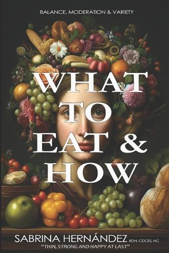 What to eat and how
