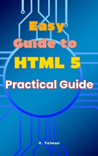 Easy Guide to HTML 5