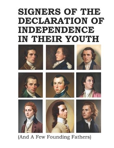 Signers of The Declaration of Independence In Their Youth