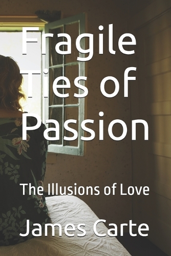 Fragile Ties of Passion