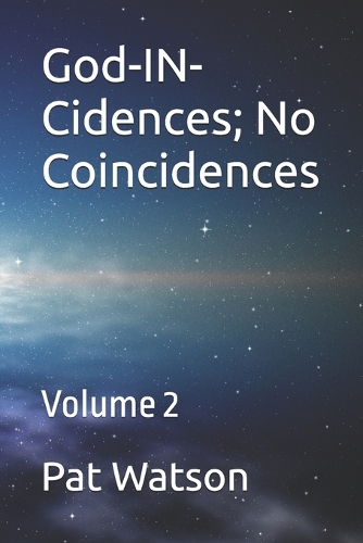 God-IN-Cidences; No Coincidences